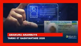 🔴LIVE: AMAKURU ARAMBUYE | Tariki 07 GASHYANTARE 2026