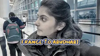 MEETING AFTER 3 MONTHS😢| 24HRS JOURNEY 😔| FRANCE TO ABUDHABI 😍😍| VACATION | TRAVEL 