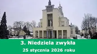 25.01 g.18:00  Msza święta na żywo | 3. Niedziela zwykła | NIEPOKALANÓW – bazylika