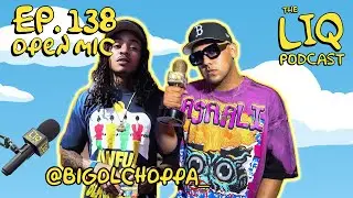 LIQ PODCAST OPEN MIC EPISODE 138