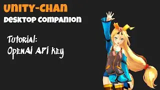 Unity-Chan: Desktop Companion - OpenAI API Key Tutorial