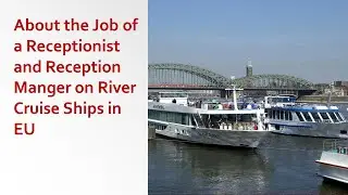 About the Job of a Receptionist and Reception Manager on River Cruise Ships in EU