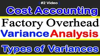 Cost Accounting|FOH Variance|Types of FOH Variances|Idol Capacity|Budget|Spending|Volume Variance