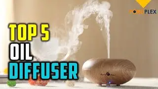 Best Oil Diffuser | Top 5 Best Oil Diffuser 2020 reviews