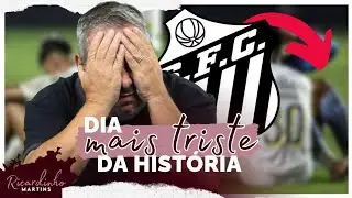 A MAIOR TRISTEZA DA HISTÓRIA DO SANTOS