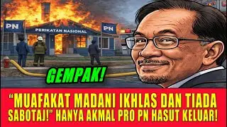 &ldquo;MUAFAKAT MADANI IKHLAS DAN TIADA SABOTAJ!&rdquo; HANYA AKMAL PRO PN HASUT KELUAR!
