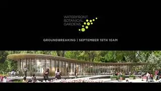 Waterfront Botanical Gardens Official Groundbreaking