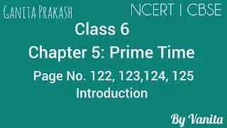 Class 6 | Ganita Prakash | Chapter 5: Prime Time | Page no. 122, 123, 124, 125 | Introduction