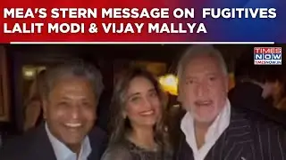 MEA Reaffirms Drive to Bring Back Fugitives Lalit Modi, Vijay Mallya After Viral London Video |Watch