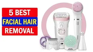 Top 5 Best Facial Hair Removal Buy in 2022 | The Best Facial Hair Removal
