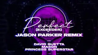 David Guetta & Mason & Princess Superstar - Perfect (Exceeder) (Jason Parker Remix) #davidguetta