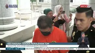 8 JAN 2026 - BW - KES RASUAH TENDER PEROLEHAN TDM: BEKAS PTD, DUA ISTERI DIREMAN BANTU SIASATAN