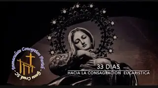 18vo Dia hacia la Consagracion Eucaristica