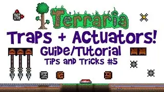 Обучающее руководство по ловушкам Terraria и руководство по активаторам! (Советы и рекомендации д...