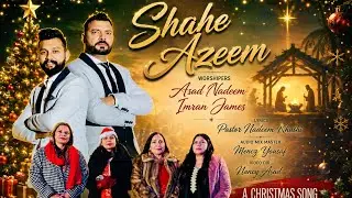 Shahe Azeem | Asad Nadeem | Imran James | New Christmas geet 2024 official video