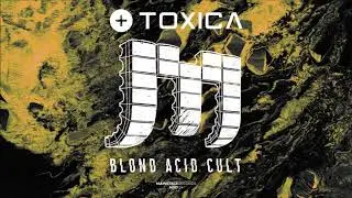 Toxica - Blond Acid Cult