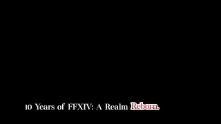 10 Years of Final Fantasy XIV - A Realm Reborn