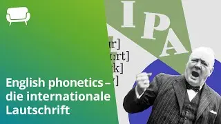 English Phonetics &ndash; die internationale Lautschrift