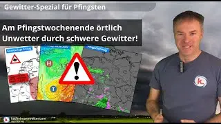 Gewitterlage Pfingsten: Es drohen &ouml;rtlich heftige Gewitter und Unwetter
