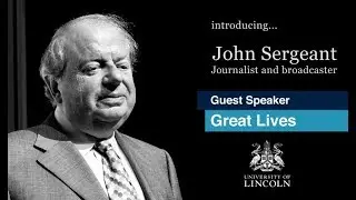 Great Lives: John Sergeant | University of Lincoln