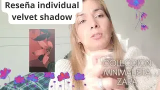 Reseña Individual: Velvet Shadow - zara minimal colection - mademoiselle moka