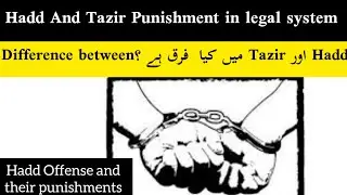 Hadd and Tazir Punishment :: in Pakistan legal system:: & Islamic Jurisprudence Prudence
