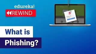 What is Phishing  | Learn Phishing Using Kali Linux  | Phishing Attack Explained | Edureka Rewind  1