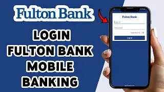 How To Login Fulton Bank Mobile Banking 2025 | Fulton Bank Account Online Sign In/Access Guide