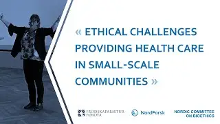 Ethical challenges providing health care in small-scale communities - Christy Simpson