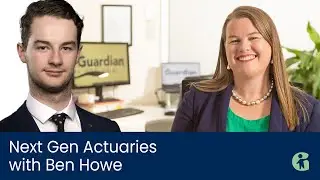 Next Gen Actuaries with Ben Howe