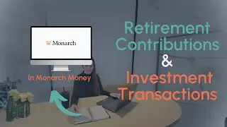 Retirement Contributions and Investing In Monarch Money