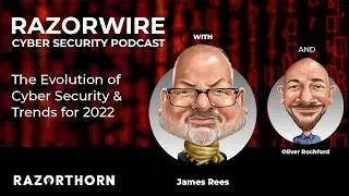 The Evolution Of Cyber Security & Trends To Watch For | Razorwire Podcast