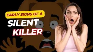 Early Signs of a Silent Killer