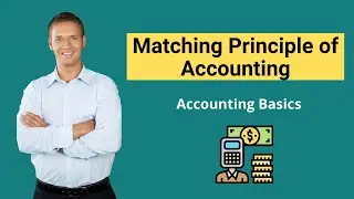 Matching Principle of Accounting | Definition | Importance