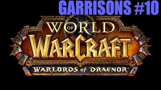 Warlords of Draenor, Garrisons #10, Mage Tower, Barracks & Gladiators Sanctum
