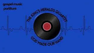 God Made Our Hand - The King's Heralds Quartet