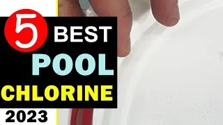 Best Chlorine for Pool 2024-2025 🏆 Top 5 Best Swimming Pool Chlorine Reviews