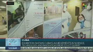 Cuba showcases its achievements in science, technology and innovation at G77 Summit and China