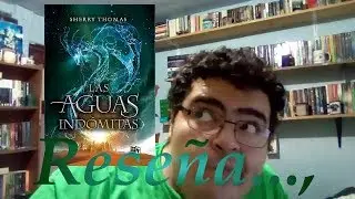 Rese&ntilde;a: Las Aguas Indomitas, Sherry Thomas; Las Puertas de La Literatura