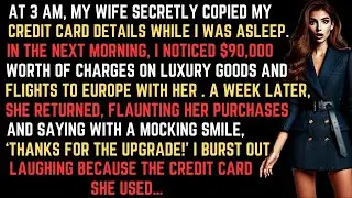 My Wife Secretly Stole My Credit Card Details And Went To Europe  But She Didn't Know One Thi