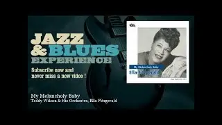 Teddy Wilson & His Orchestra, Ella Fitzgerald - My Melancholy Baby