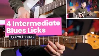 4 Intermediate Blues Licks Guitar Lesson
