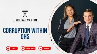 Corruption Within DHS | J. Molina Law Firm