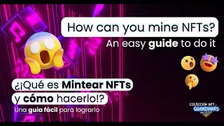 &iquest;How Can You Mine NFTs? An easy guide to do it | Colecci&oacute;n Guardianes