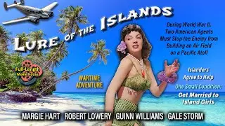 Lure of the Islands (1942) &mdash; Wartime Adventure / Margie Hart, Robert Lowery, Guinn Williams