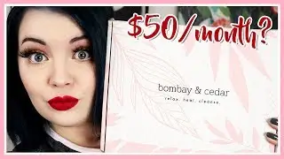 Worth The Price? Bombay & Cedar Unboxing | February 2019