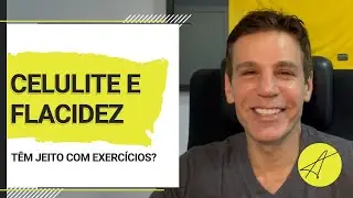 CELULITE E FLACIDEZ TÊM JEITO COM EXERCÍCIO? | MARCIO ATALLA