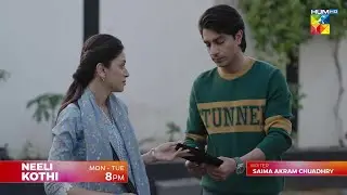 Neeli Kothi Promo: Ep 13 & 14  - Monday At 8 PM | Kya Tumhari Arrange Marriage Hai..? - HUM TV