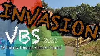 Victory Hmong Alliance Church - VBS 2023 INVASION