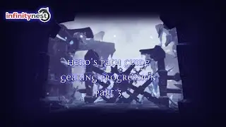 [Infinity Nest] Hero's Path - Beginner Guide Part 3